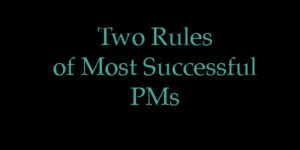 Read more about the article Two Rule’s of Most Successful PM