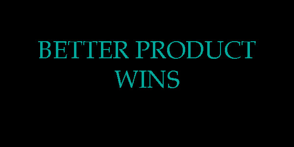 Read more about the article Better Product Wins – Not Always